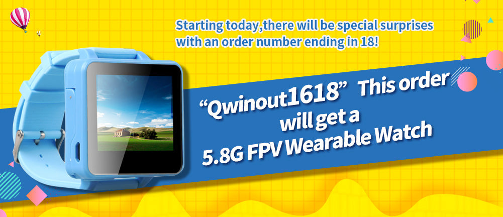 QwinOut1618 will get a free FPV Watch